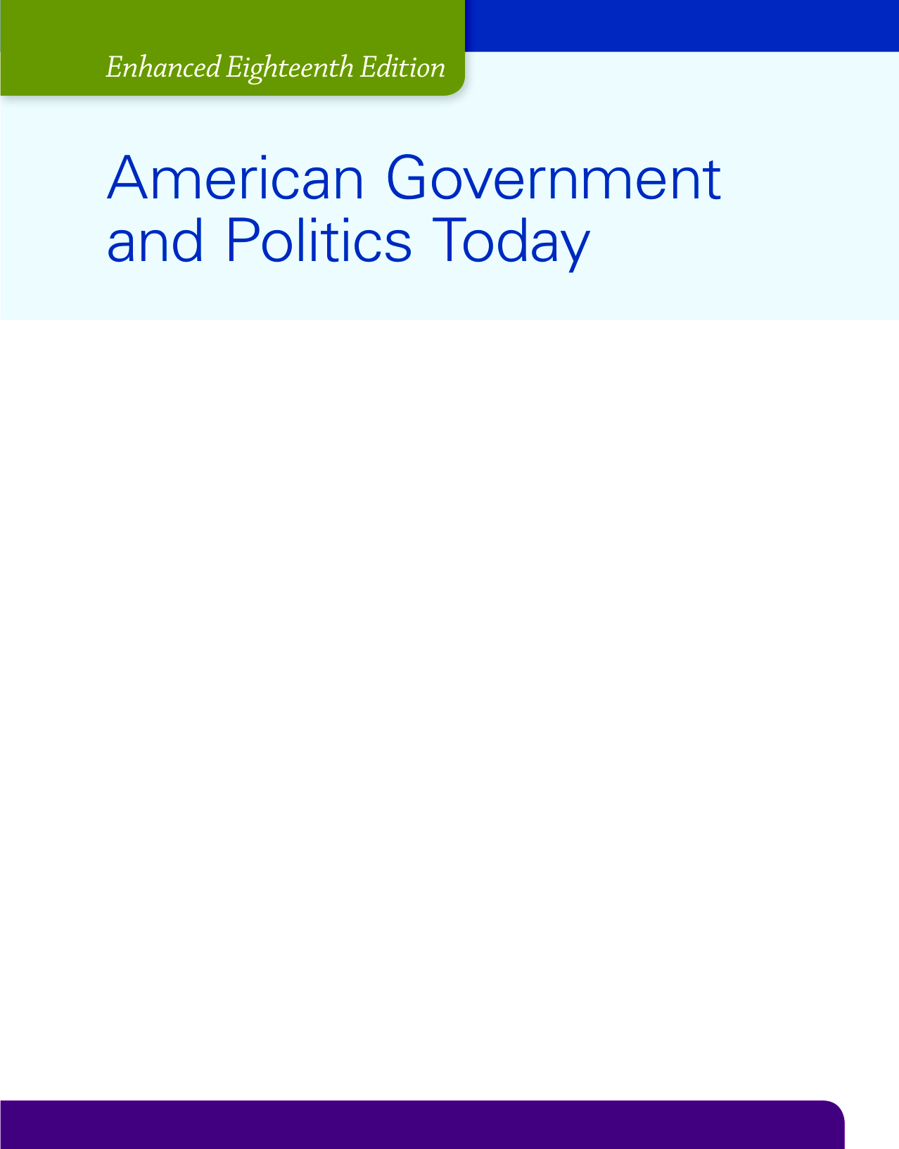 American Government and Politics Today, 18th Edition