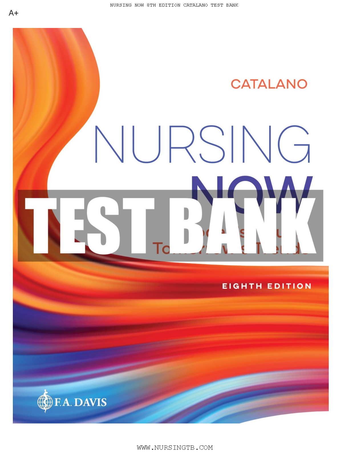 Nursing Now Test Bank 8th Ed Catalano Questions and Answers