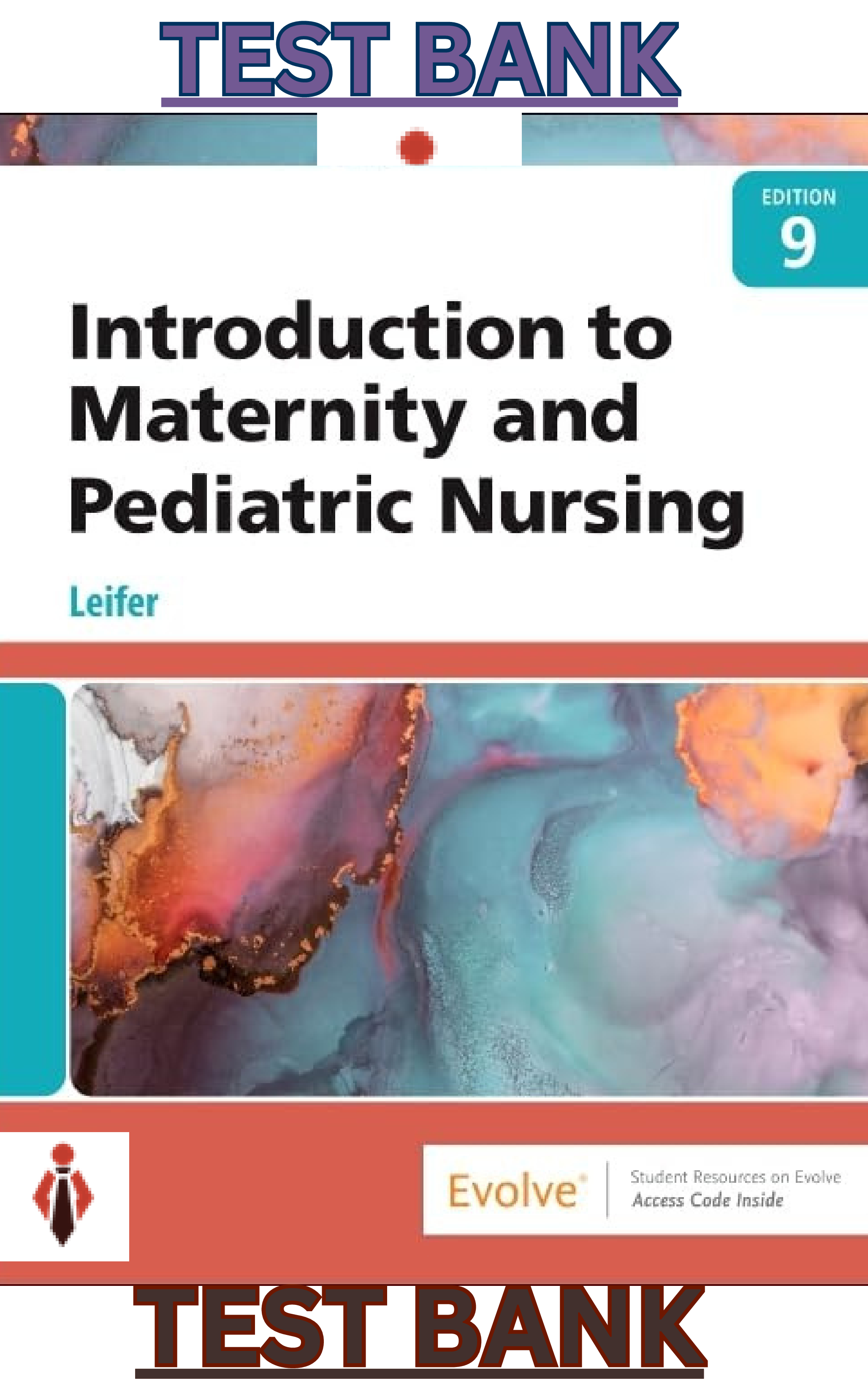 Maternity & Pediatric Nursing Test Bank Leifer 9th Ed 2026/27