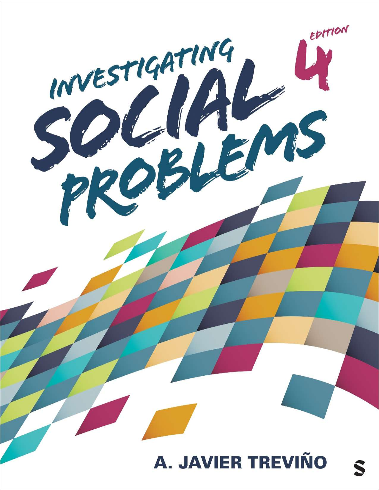 Investigating Social Problems, 4th Edition by Trevino