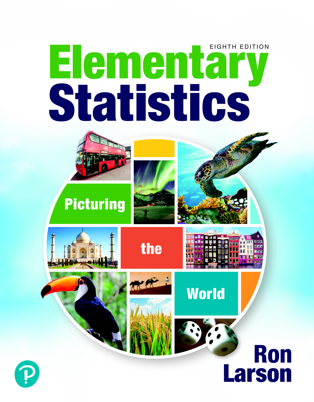 Elementary Statistics: Picturing the World, 8th Edition