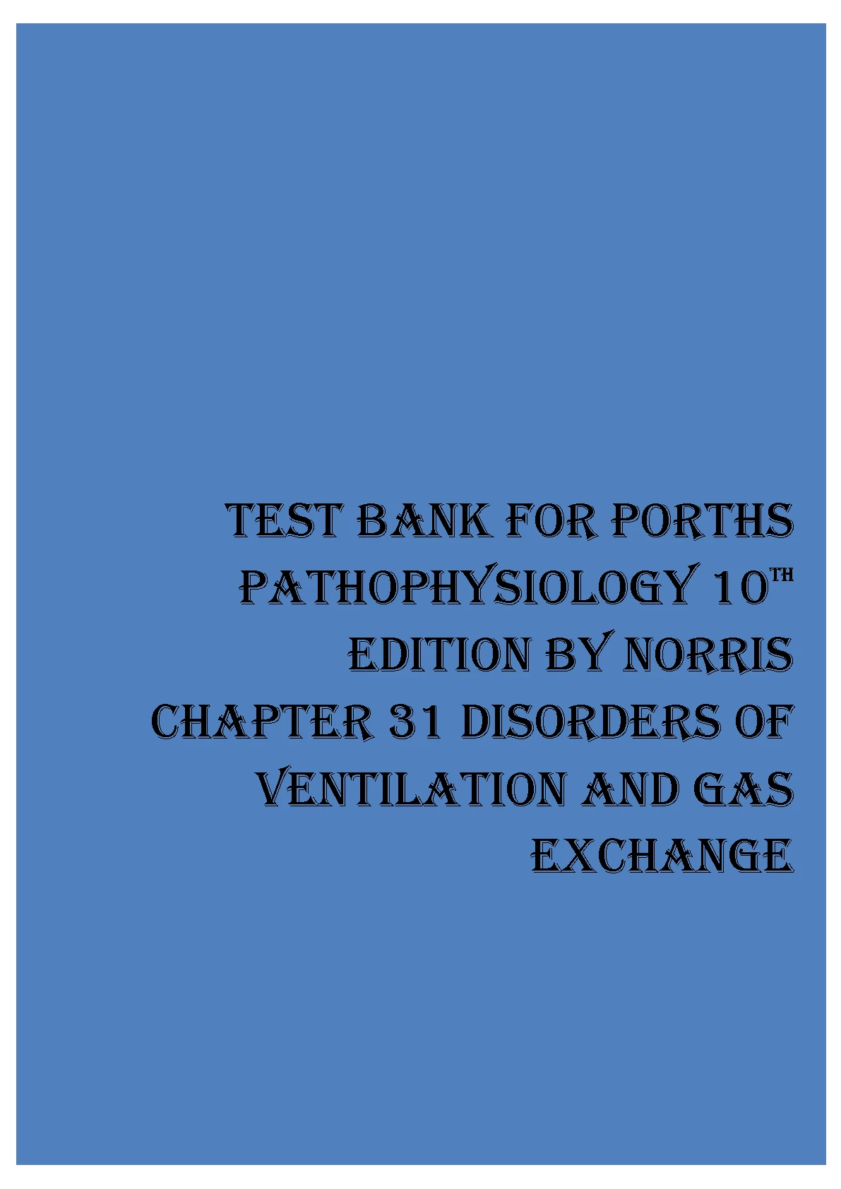 Porths Pathophysiology Ch 31 Test Bank 2026/27 Norris