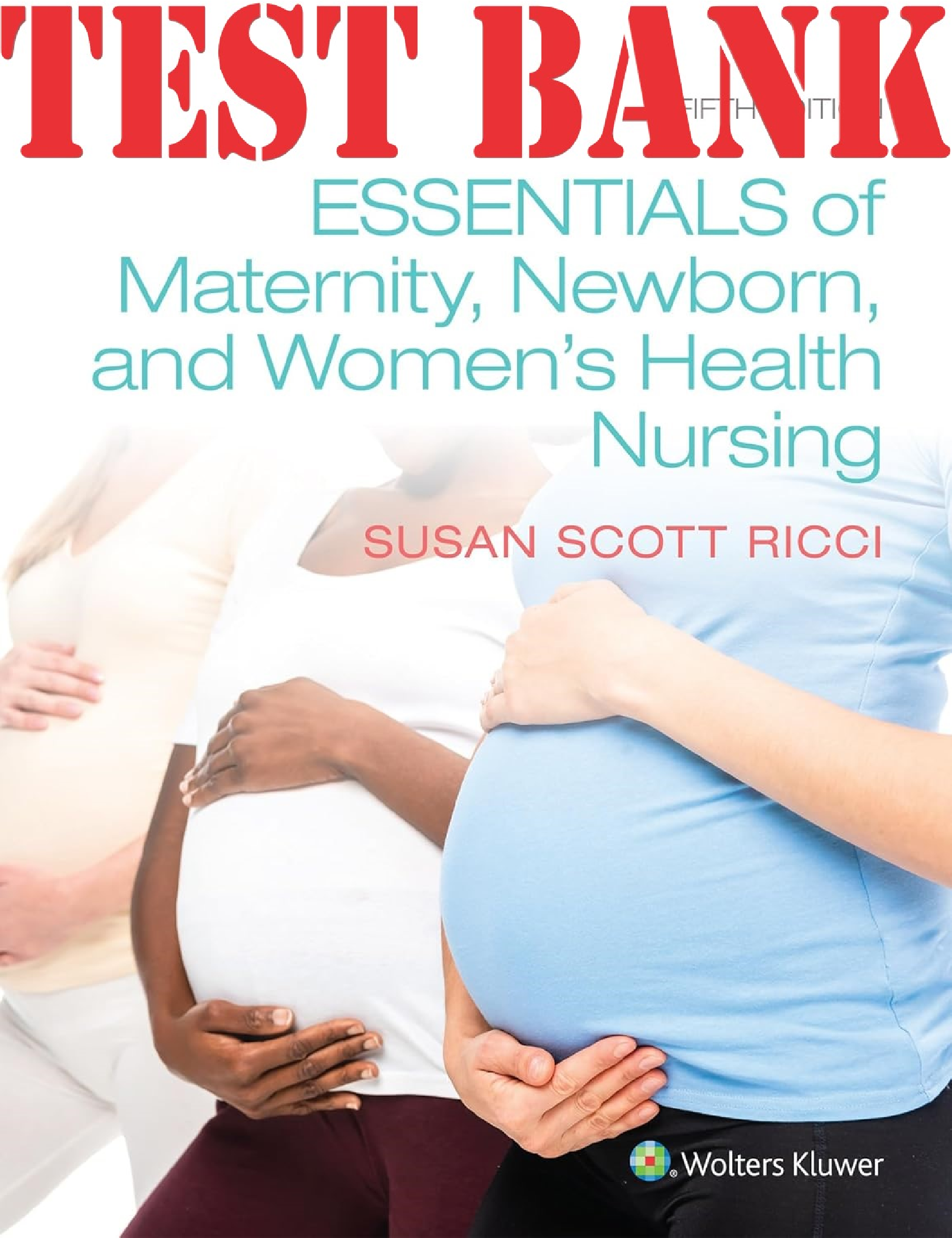 Essentials of Maternity, Newborn, and Women's Health 5th ED